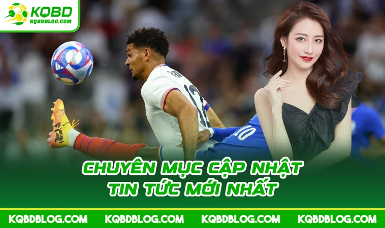 chuyen muc cap nhat tin tuc moi nhat Chuyên mục cập nhật Tin Tức mới nhất