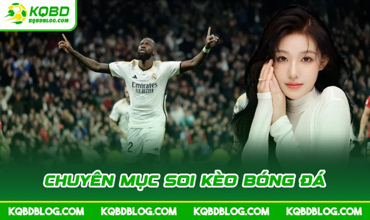 chuyen muc soi keo bong da Chuyên mục Soi Kèo Bóng Đá